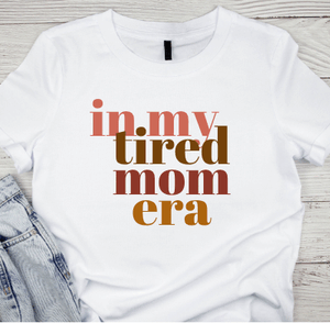 "Tired Mom" Tee